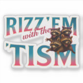 Rizz Em With The Tism Meme 自閉症 楽しい アライグマ シール (正面)