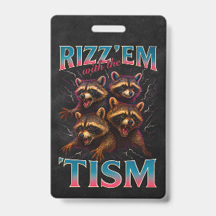 Rizz Em With The Tism Meme 自閉症 楽しい アライグマ バッジ