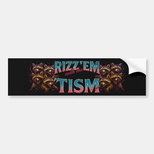 Rizz Em With The Tism Meme 自閉症 楽しい アライグマ バンパーステッカー