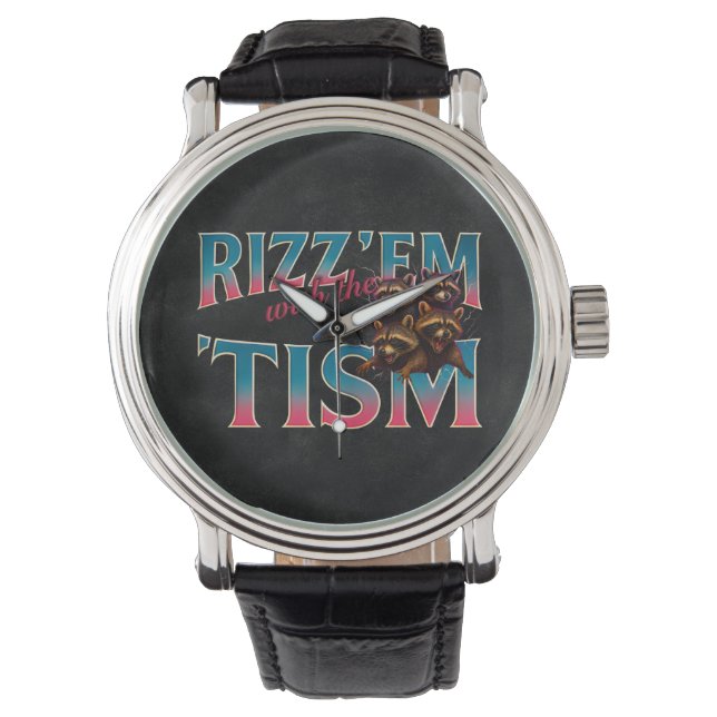 Rizz Em With The Tism Meme 自閉症 楽しい アライグマ 腕時計 (正面)