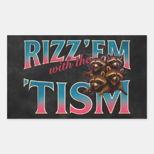 Rizz Em With The Tism Meme 自閉症 楽しい アライグマ 長方形シール
