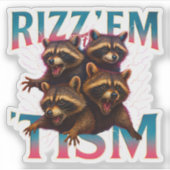 Rizz Em With The Tism Meme Autism Funny Racoon シール (正面)