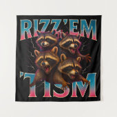 Rizz Em With The Tism Meme Autism Funny Racoon タペストリー (正面)