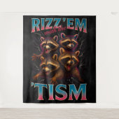 Rizz Em With The Tism Meme Autism Funny Racoon タペストリー (正面)