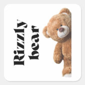 Rizzly cute teddy bear design funny quote スクエアシール (正面)