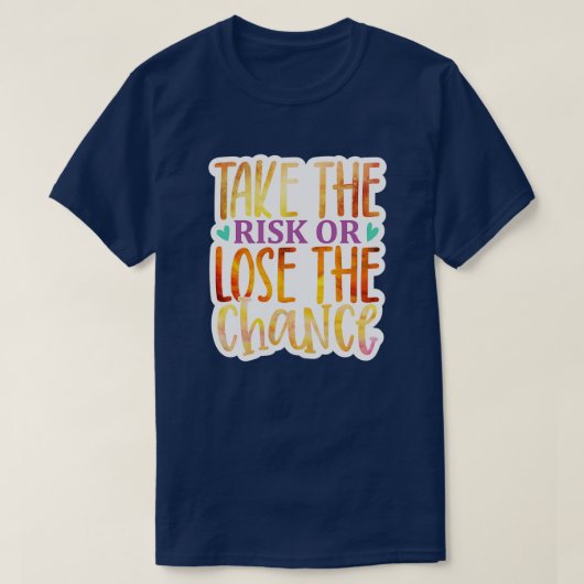 Rms006212危険を冒すか、チャンスを失う01 Tシャツ (デザイン正面)