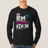 RN Ninja Nurse For Nurses Nursing For Nurses Tシャツ (正面)