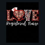 RN Registered Nurse Love Heart Stethoscope For ポスター<br><div class="desc">RN Registered Nurse Love Heart Stethoscope For Women Mother Gift. Perfect gift for your dad,  mom,  papa,  men,  women,  friend and family members on Thanksgiving Day,  Christmas Day,  Mothers Day,  Fathers Day,  4th of July,  1776 Independent day,  Veterans Day,  Halloween Day,  Patrick's Day</div>