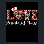 RN Registered Nurse Love Heart Stethoscope For ポスター<br><div class="desc">RN Registered Nurse Love Heart Stethoscope For Women Mother Gift. Perfect gift for your dad,  mom,  papa,  men,  women,  friend and family members on Thanksgiving Day,  Christmas Day,  Mothers Day,  Fathers Day,  4th of July,  1776 Independent day,  Veterans Day,  Halloween Day,  Patrick's Day</div>