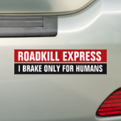 ROADKILLは人間のためにだけ、私ブレーキがかかります表現します バンパーステッカー (車上)