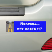 Roadkill….、なぜそれを無駄にして下さいか。 バンパーステッカー (車上)