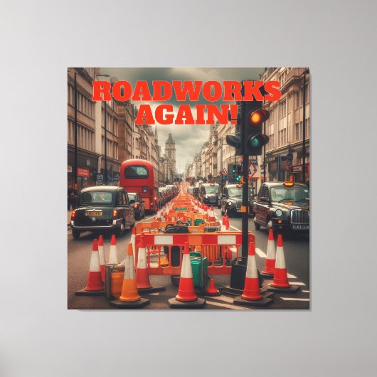 Roadworks in London キャンバスプリント (正面)