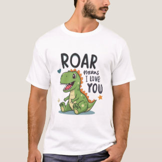 Roar Means I Love You – Cute Baby Dinosaur Tシャツ