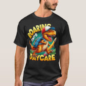 Roaring Into Daycare First Day of Daycare T-Rex Di Tシャツ (正面)
