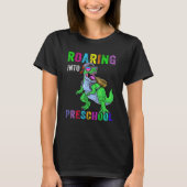 Roaring Into Preschool Dinosaur 1st Day Back To Sc Tシャツ (正面)