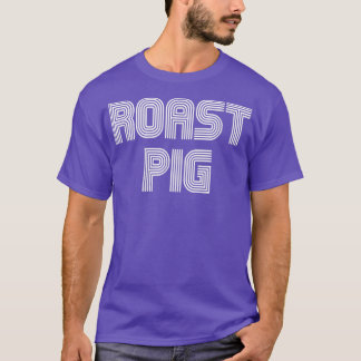 Roast Pig Food Lover Retro 70s 80s Funny  Tシャツ