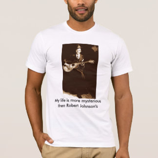 Robert-Johnson_smは、私の生命より神秘的なt…です Tシャツ