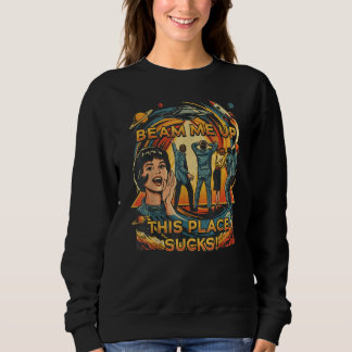 Robin Beam Me Up This Place Sucks Sweatshirt スウェットシャツ