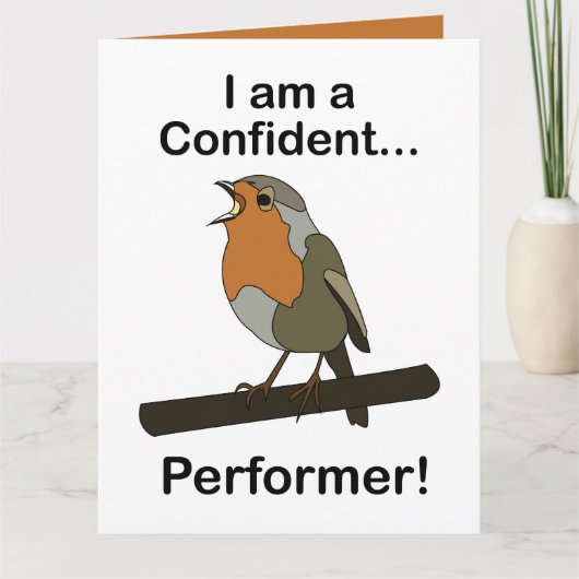 Robin Bird I am a Confident Performer Funny  カード (正面)