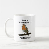 Robin Bird I am a Confident Performer Funny  コーヒーマグカップ (左)