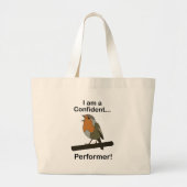 Robin Bird I am a Confident Performer Funny  ラージトートバッグ (正面)