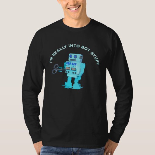 Robot Is Really Into Bot Stuff And Other Kinky Fet Tシャツ (正面)