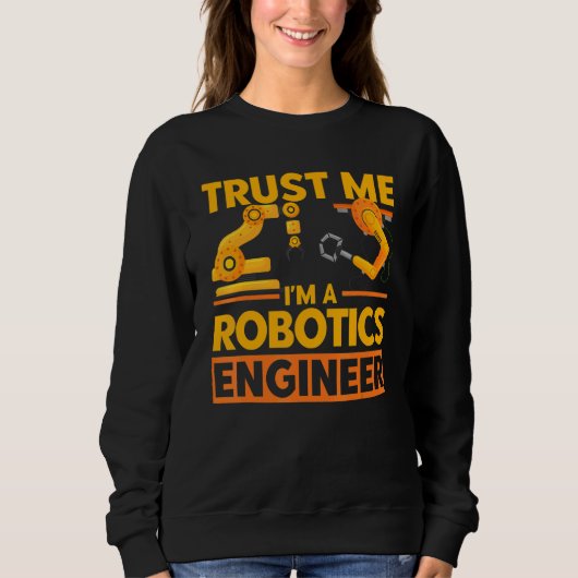 Robot Robotics Engineer Vintage Trust Me Robotics  スウェットシャツ (正面)