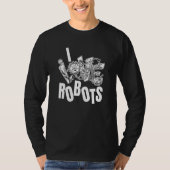 Robotics Humor Artificial Intelligence Ai  I Love  Tシャツ (正面)