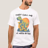 Robots - They Call Me Mr. Mega Bytes - Dinosaur - Tシャツ (正面)