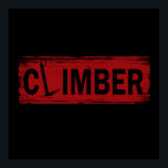 rock climber grphic design ポスター<br><div class="desc">This original climbing distressed text design with awesome typography font lettering is a great birthday and holiday gift idea for rock climbing, bouldering, and trekking lovers! This artwork is great for people who spent their free time climbing, also you will look amazing at this logo climbing text illustration. If you...</div>