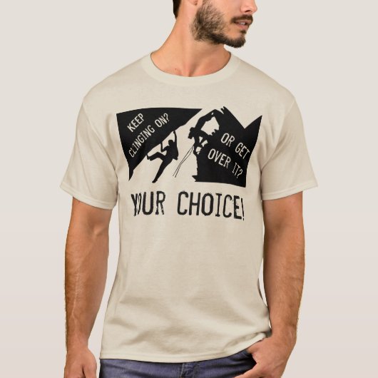 Rock Climbing - Keep Clinging On Or Get Over It? Tシャツ (正面)
