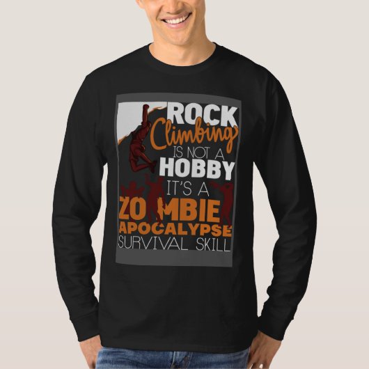 Rock Climbing Zombie Apocalypse Survival Skill Roc Tシャツ (正面)