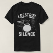 Rock Drummers I Destroy Silence Tシャツ (デザイン正面)