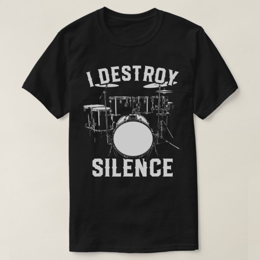 Rock Drummers I Destroy Silence Tシャツ (デザイン正面)