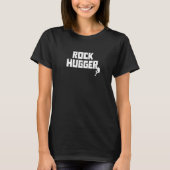 Rock Hugger Climbing Bouldering Rock Climber Mount Tシャツ (正面)