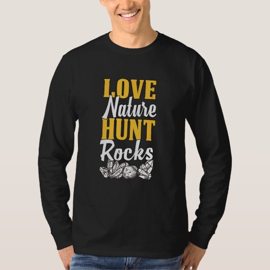 Rock Hunting Mineral Hunter Love Nature Hunt Rocks Tシャツ (正面)