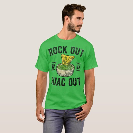 Rock Out With My Guac Out Tシャツ (正面フル)