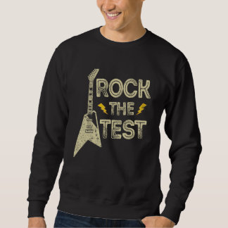 Rock The Test Guitar Teacher Test Day Testing Day スウェットシャツ