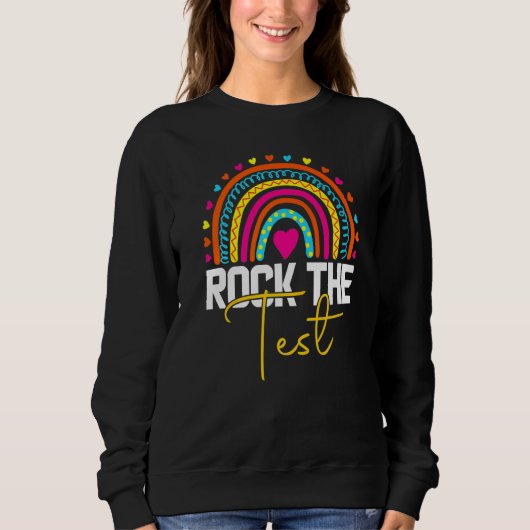 rock the test test day teacher testing day rainbow スウェットシャツ (正面)