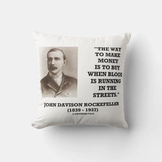 Rockefeller Buy When Blood Is Running In Streets クッション (正面)