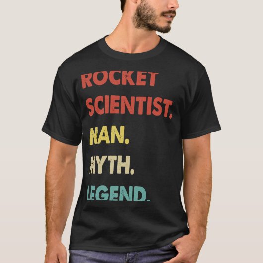 Rocket Scientist Man Myth Legend  1 Tシャツ (正面)