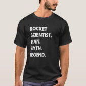 Rocket Scientist Man Myth Legend Tシャツ (正面)