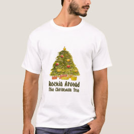 "Rockin' Around The Christmas Tree" Festive Holida Tシャツ