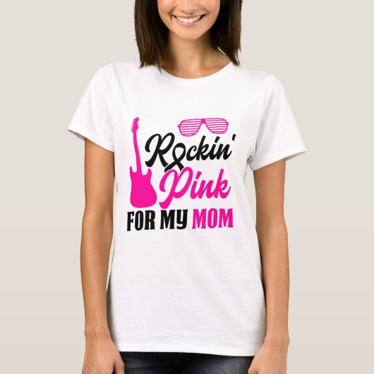 Rockin' Pink For Mom Breast Cancer Awareness Suppo Tシャツ (正面)
