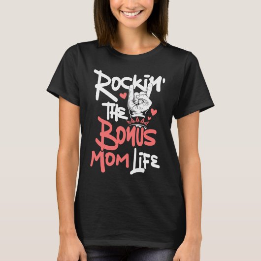 Rockin' The Bonus Mom Life  Mothers Day Stepmom St Tシャツ (正面)