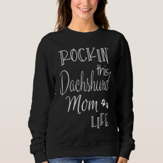 Rockin This Life Dachshund Mom Dog Owner スウェットシャツ
