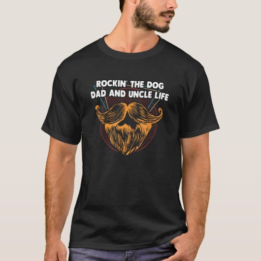 Rocking The Dog Dad And Uncle Life Fathers Day Dog Tシャツ (正面)