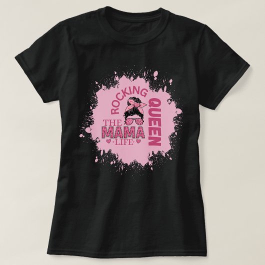 Rocking the Mama life  Tシャツ (デザイン正面)