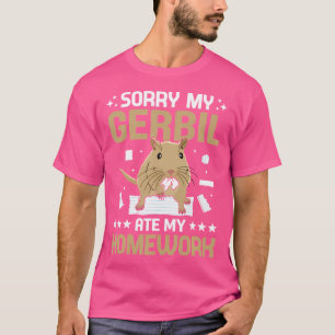 Rodent Gerbil私のGerbilの宿題を食べ残念に思う Tシャツ
