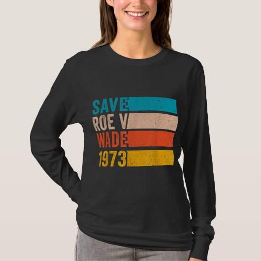 Roe 救 V Wade 1973 Pro Choice Aborgation Rights Fe Tシャツ (正面)